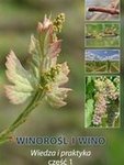 Winorośl i wino - wiedza i praktyka cz. 1 Winorośl i wino cz. 1